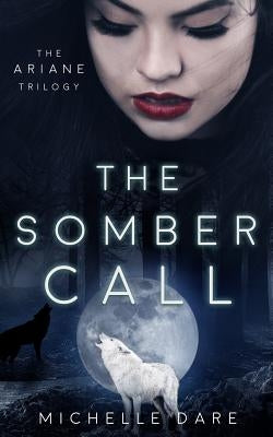 The Somber Call by Dare, Michelle