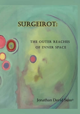 Surgeirot: The Outer Limits of Inner Space by Suss(c), Jonathan David