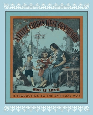 A Little Child's First Communion by Bolton, Mother Margaret