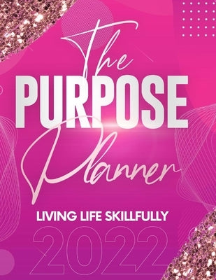 The Purpose Planner 2022 by Collins, Keyotta