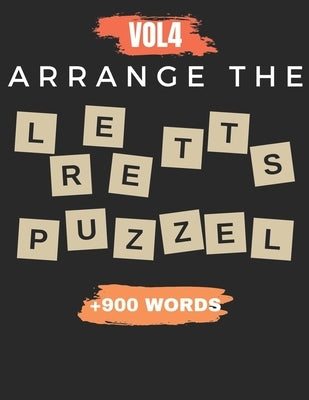 Arrange The Letters Puzzel Vol4 +900 words: Word scramble puzzle books 2021 with solution for adult by Ex, Ali