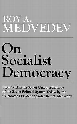 On Socialist Democracy by Medredev, Roy A.