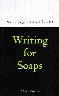 Writing for Soaps by Curry, Chris