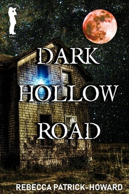 Dark Hollow Road by Patrick-Howard, Rebecca