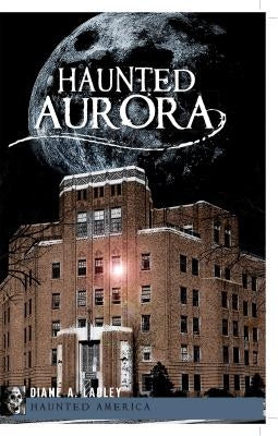 Haunted Aurora by Ladley, Diane A.