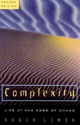 Complexity: Life at the Edge of Chaos by Lewin, Roger