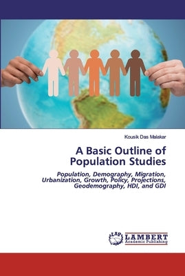 A Basic Outline of Population Studies by Das Malakar, Kousik