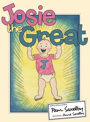 Josie the Great by Saxelby, Pam