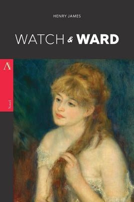 Watch and Ward by James, Henry