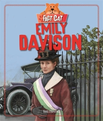Fact Cat: History: Emily Davison by Howell, Izzi