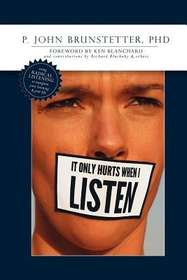 It Only Hurts When I Listen by Brunstetter, John