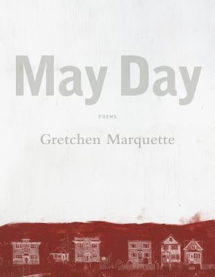 May Day: Poems by Marquette, Gretchen