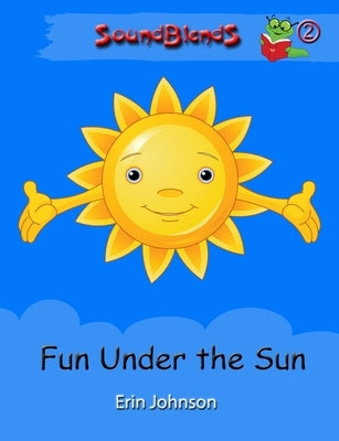 Fun Under the Sun by Johnson, Erin