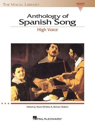 Anthology of Spanish Song: The Vocal Library High Voice by Walters, Richard