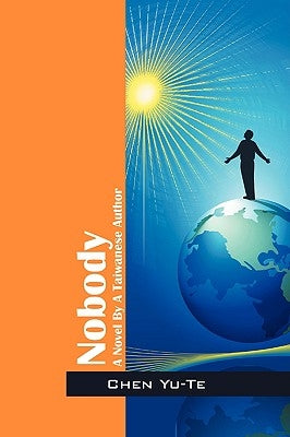 Nobody: A Novel by a Taiwanese Author by Yu-Te, Chen