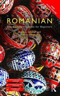 Colloquial Romanian: The Complete Course for Beginners by Gönczöl, Ramona
