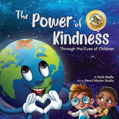 The Power of Kindness: Through the Eyes of Children by Maille, Ruth