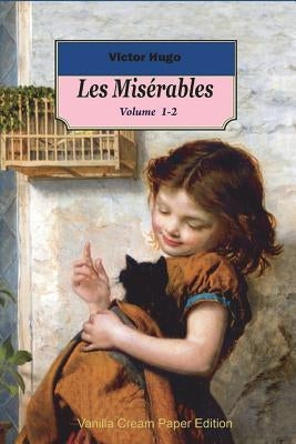 Les Miserables volume 1-2 by Hugo, Victor