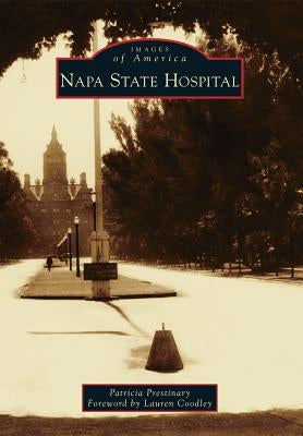 Napa State Hospital by Prestinary, Patricia