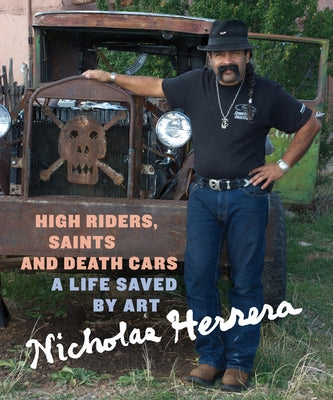 High Riders, Saints and Death Cars by Herrera, Nicholas