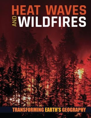 Heat Waves and Wildfires by Brundle, Joanna