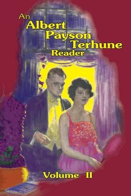 An Albert Payson Terhune Reader Vol. II by Terhune, Albert Payson