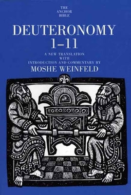Deuteronomy 1-11: A New Translation with Introduction and Commentary by Weinfeld, Moshe