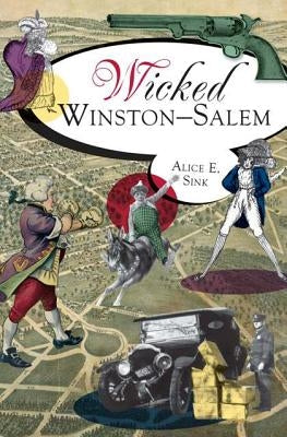 Wicked Winston-Salem by Sink, Alice E.
