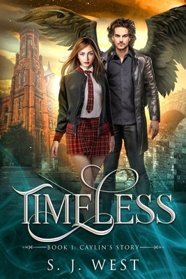Timeless (Book One: Caylin's Story) by West, S. J. West