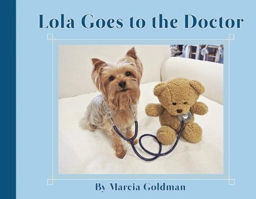 Lola Goes to the Doctor by Goldman, Marcia