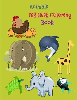 Animals My Best Coloring Book: For Toddler (4-7 years old) - 63 animals coloring pages by Editions, Essentiels