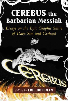 Cerebus the Barbarian Messiah by Hoffman, Eric