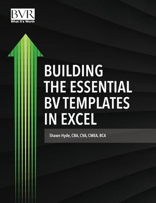 Building the Essential BV Templates in Excel by Hyde, Shawn