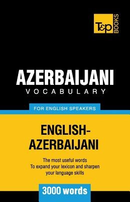 Azerbaijani vocabulary for English speakers - 3000 words by Taranov, Andrey