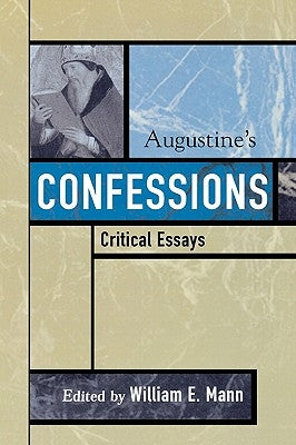 Augustine's Confessions by Mann, William E.