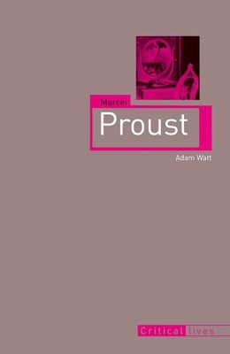 Marcel Proust by Watt, Adam