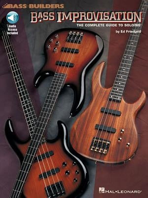 Bass Improvisation: The Complete Guide to Soloing by Friedland, Ed