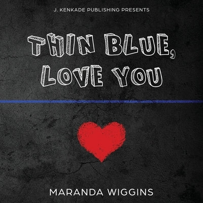 Thin Blue, Love You by Wiggins, Maranda