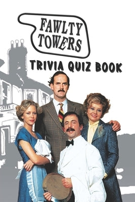 Fawlty Towers: Trivia Quiz Book by Floryshak, Nathan