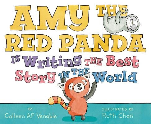 Amy the Red Panda Is Writing the Best Story in the World by Venable, Colleen AF