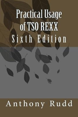 Practical Usage of TSO REXX by Rudd, Anthony S.