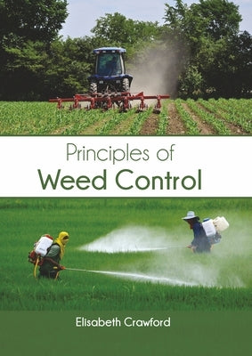 Principles of Weed Control by Crawford, Elisabeth