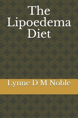 The Lipoedema Diet by Noble, Lynne D. M.