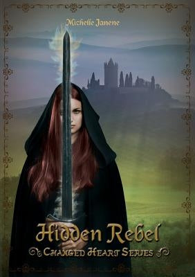 Hidden Rebel by Janene, Michelle