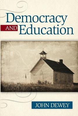 Democracy And Education by Dewey, John