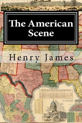 The American Scene by James, Henry