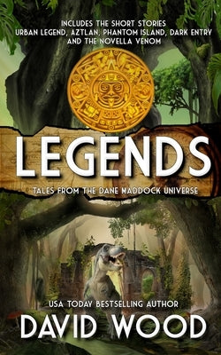 Legends: Tales from the Dane Maddock Universe by Wood, David