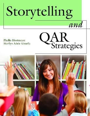 Storytelling and QAR Strategies by Hostmeyer, Phyllis
