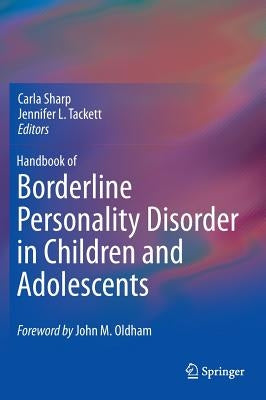 Handbook of Borderline Personality Disorder in Children and Adolescents by Sharp, Carla