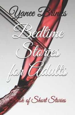 Bedtime Stories for Adults: Book of Short Stories by Brinks, Yanee